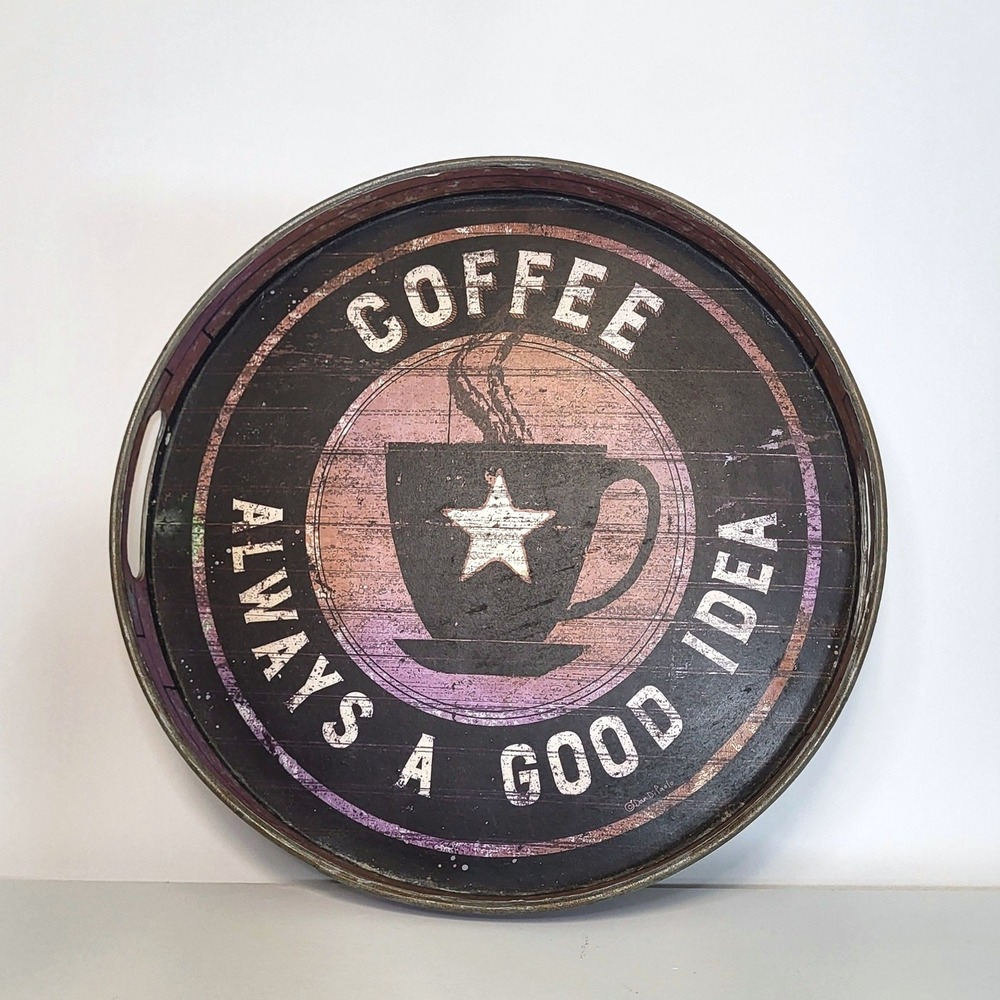 Primitives by Kathy Dan DiPaolo Coffee Always A Good Idea Metal Serving Tray 13"